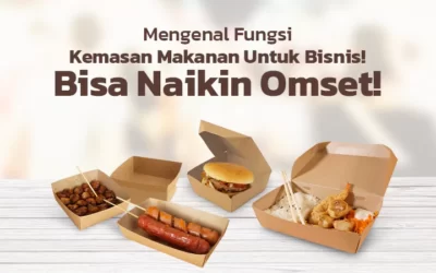 Mengenal Fungsi Kemasan Makanan ! Bisa Naikin Omset