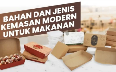 Bahan dan Jenis Kemasan Modern untuk Makanan