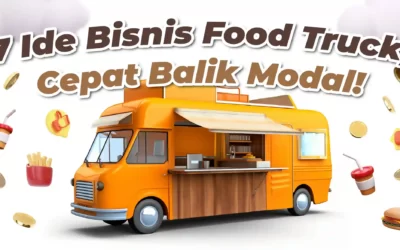 7 Ide Bisnis Food Truck, Cepat Balik Modal!