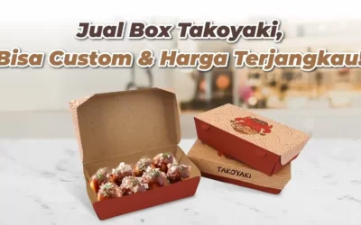Jual Box Takoyaki, Bisa Custom & Harga Terjangkau!