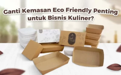 Kemasan Eco Friendly Penting untuk Bisnis Kuliner?