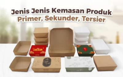 Jenis Jenis Kemasan Produk: Primer, Sekunder, Tersier