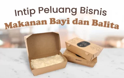 Intip Peluang Bisnis Makanan Bayi dan Balita