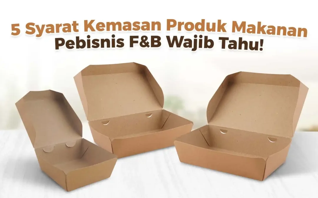 5 syarat kemasan produk makanan