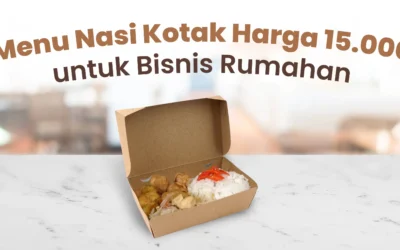 Menu Nasi Kotak Harga 15000 untuk Bisnis Rumahan
