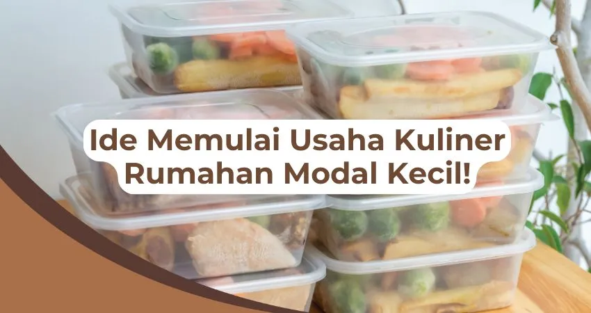 7 Ide Memulai Usaha Kuliner Rumahan Modal Kecil