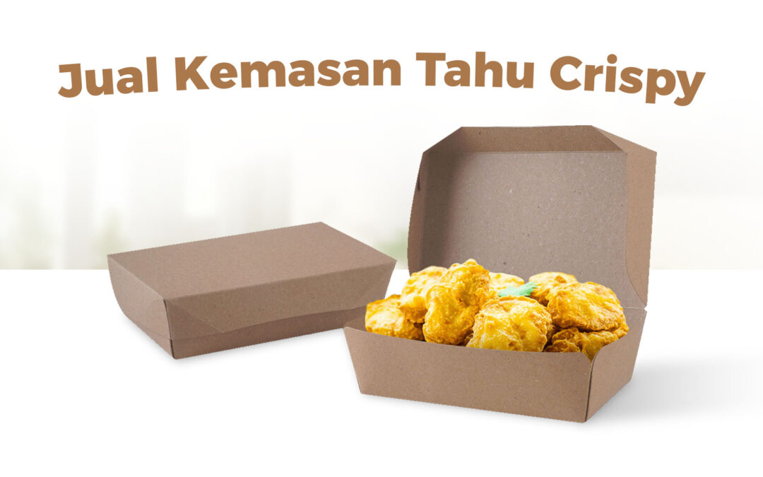 Jual Kemasan Tahu Crispy, Bisa Custom Design!