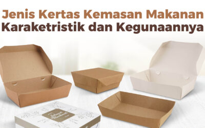 Jenis Kertas Kemasan Makanan, Karakteristik dan Kegunaannya