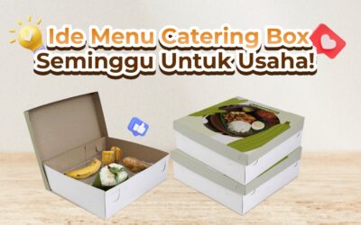 Ide Menu Catering Nasi Box Seminggu untuk Usaha!